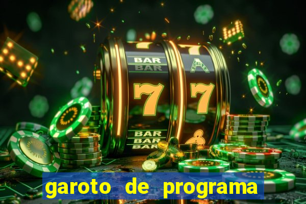 garoto de programa na zona leste